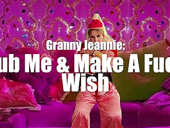 Granny Jeannie - Rub Me and Make a Fuck Wish