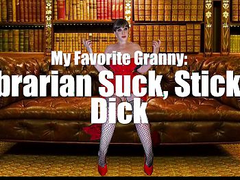 My Favorite Granny - Librarian Suck, Stick and Dick